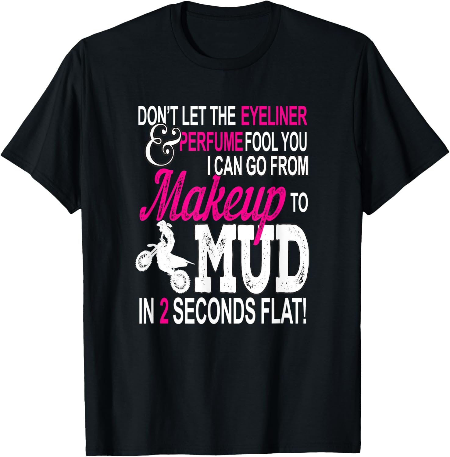 Makeup and Mud Girls Motocross Gift Ladies Dirt Bike Women T-Shirt - T-Shirt | Black