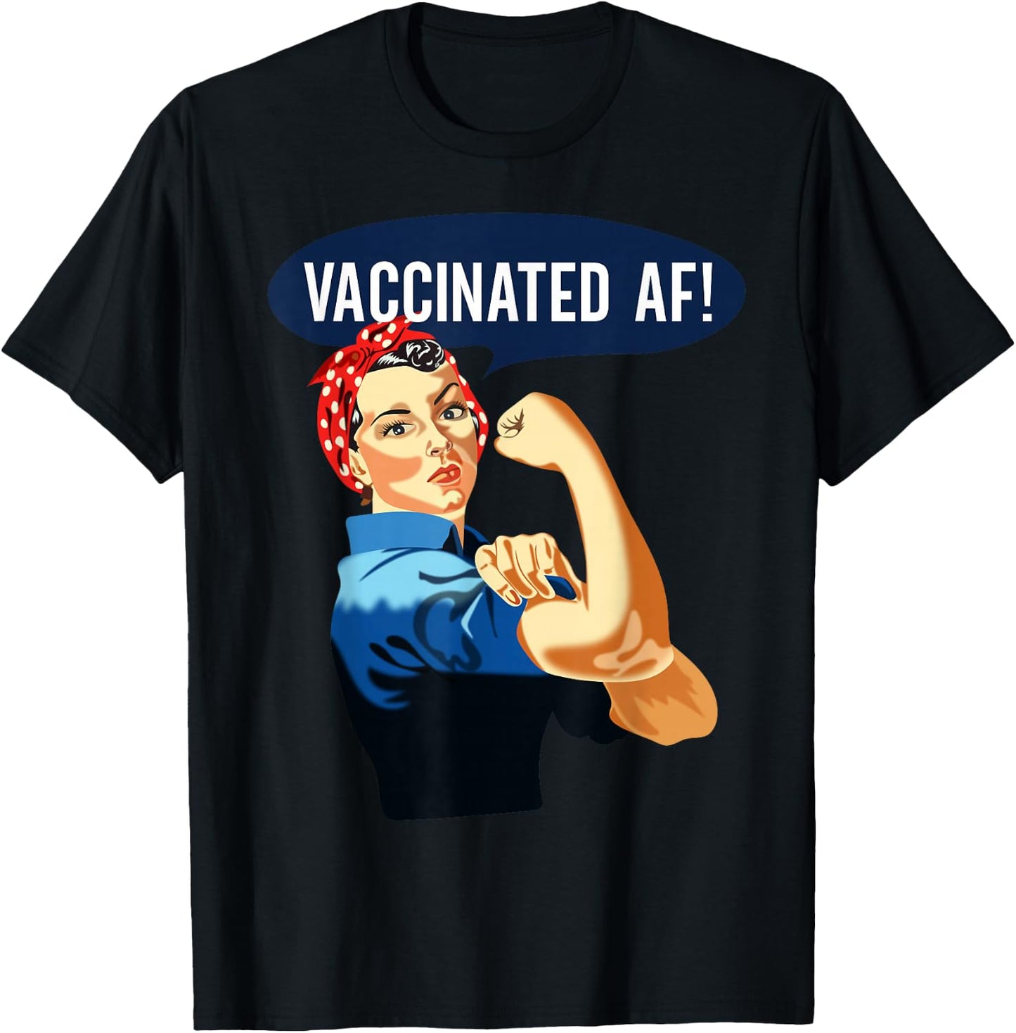 Vaccinated AF Shirt Pro Vaccine Vaccinated Rosie The Riveter T-Shirt - T-Shirt | Black