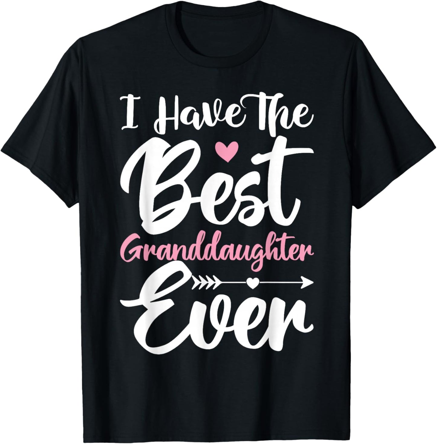 I Have The Best Granddaughter Ever Cute Grandparents Day T-Shirt - T-Shirt | Black
