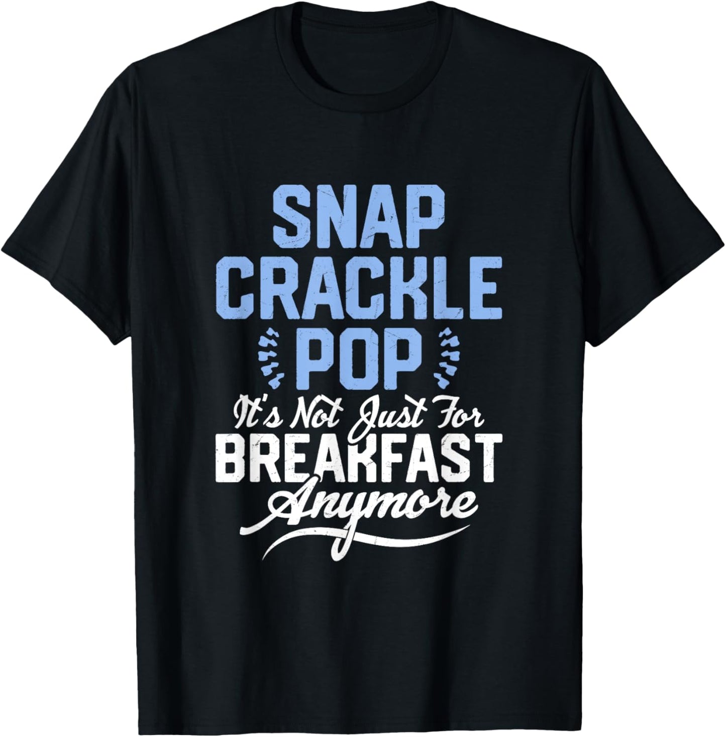 Snap, Crackle, Pop Chiropractor Chiropractic T-Shirt - T-Shirt | Black
