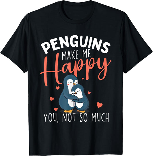 Penguins Make Me Happy - Penguin Lover Bird Watcher T-Shirt - T-Shirt | Black
