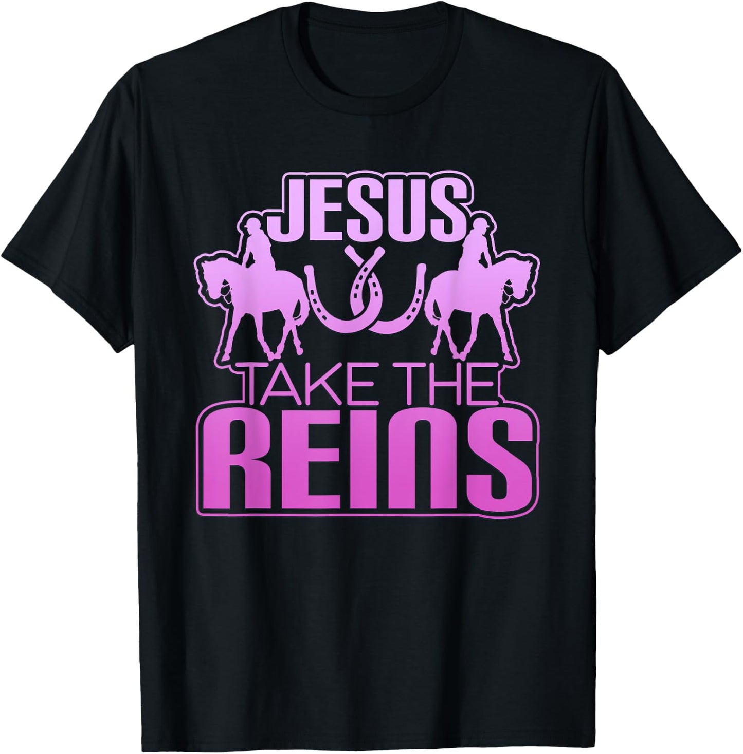 Jesus Take The Reins Cool Race Horse T-Shirt - T-Shirt | Black