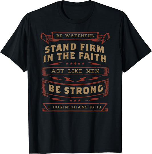 1 Corinthians 16:13 Act Like Men Bible Verse Christian T-Shirt - T-Shirt | Black