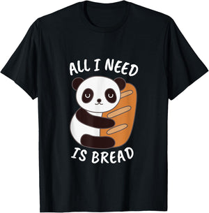 Panda Food Lover All I Need is Bread Gift and Her T-Shirt - T-Shirt | Black