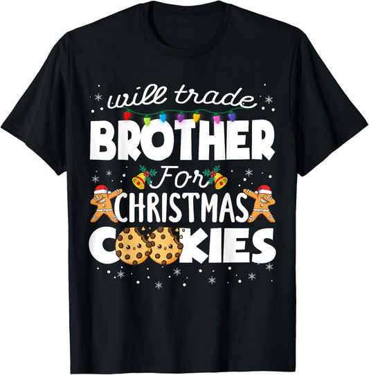 Will Trade Brother For Christmas Cookies Sister Xmas Pajama T-Shirt - T-Shirt | Black