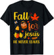 Christian Lover Thanksgiving Fall for Jesus He Never Leaves T-Shirt - T-Shirt | Black