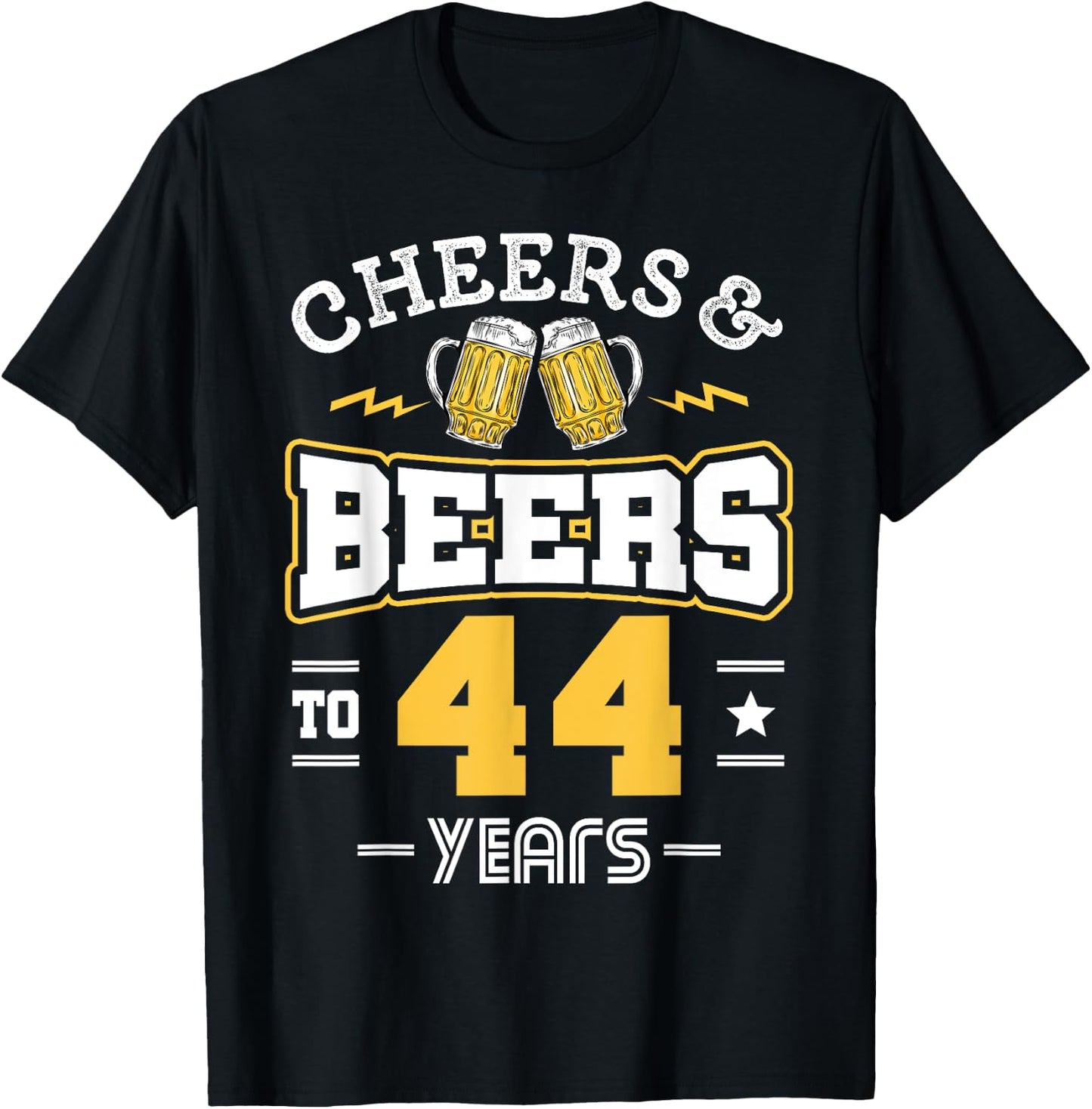 44th Birthday Cheers And Beers to 44 Years Funny Gift T-Shirt - T-Shirt | Black
