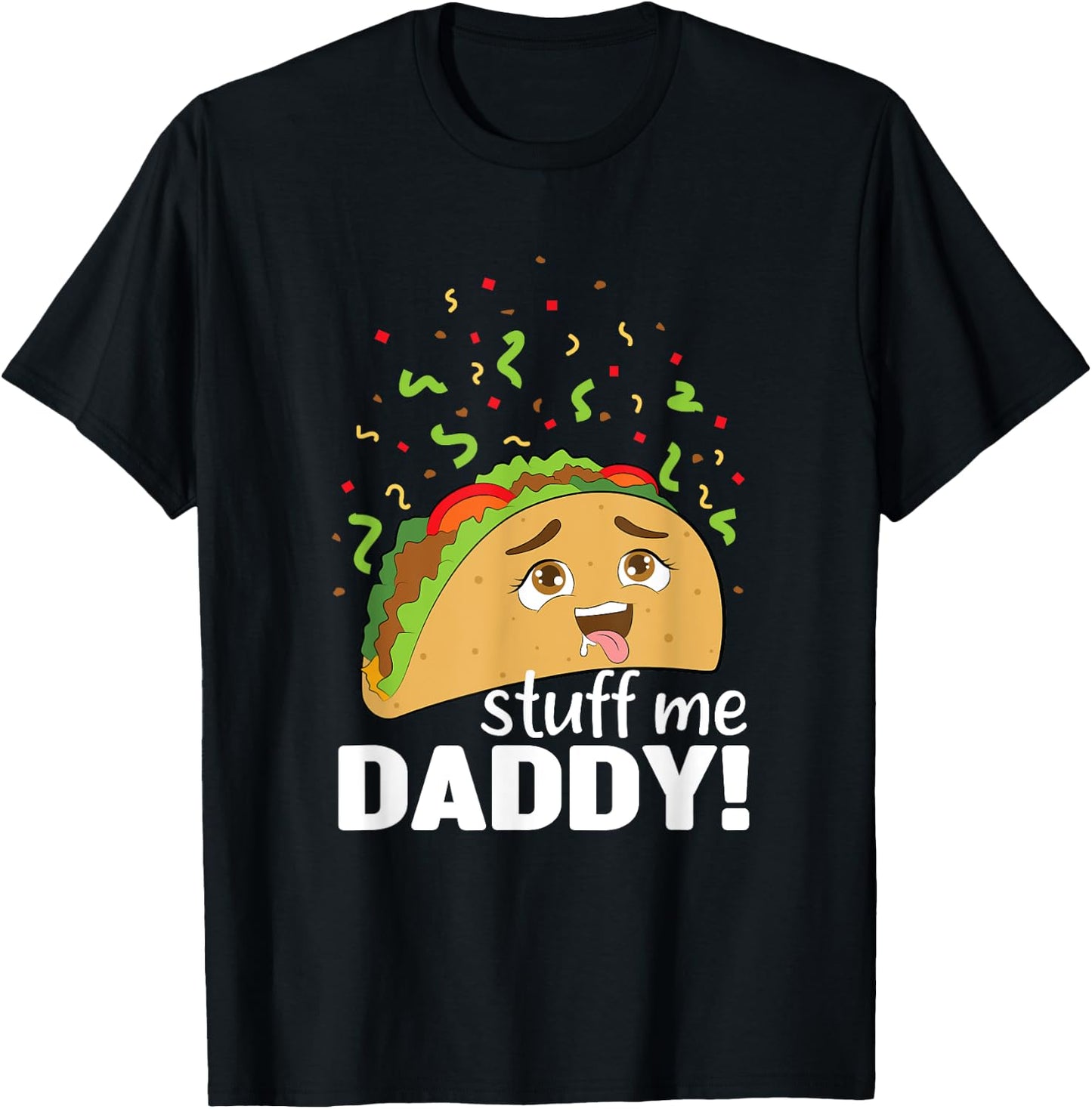 Adult Joke - Funny Text - Taco - Food - Comical - Humor T-Shirt - T-Shirt | Black