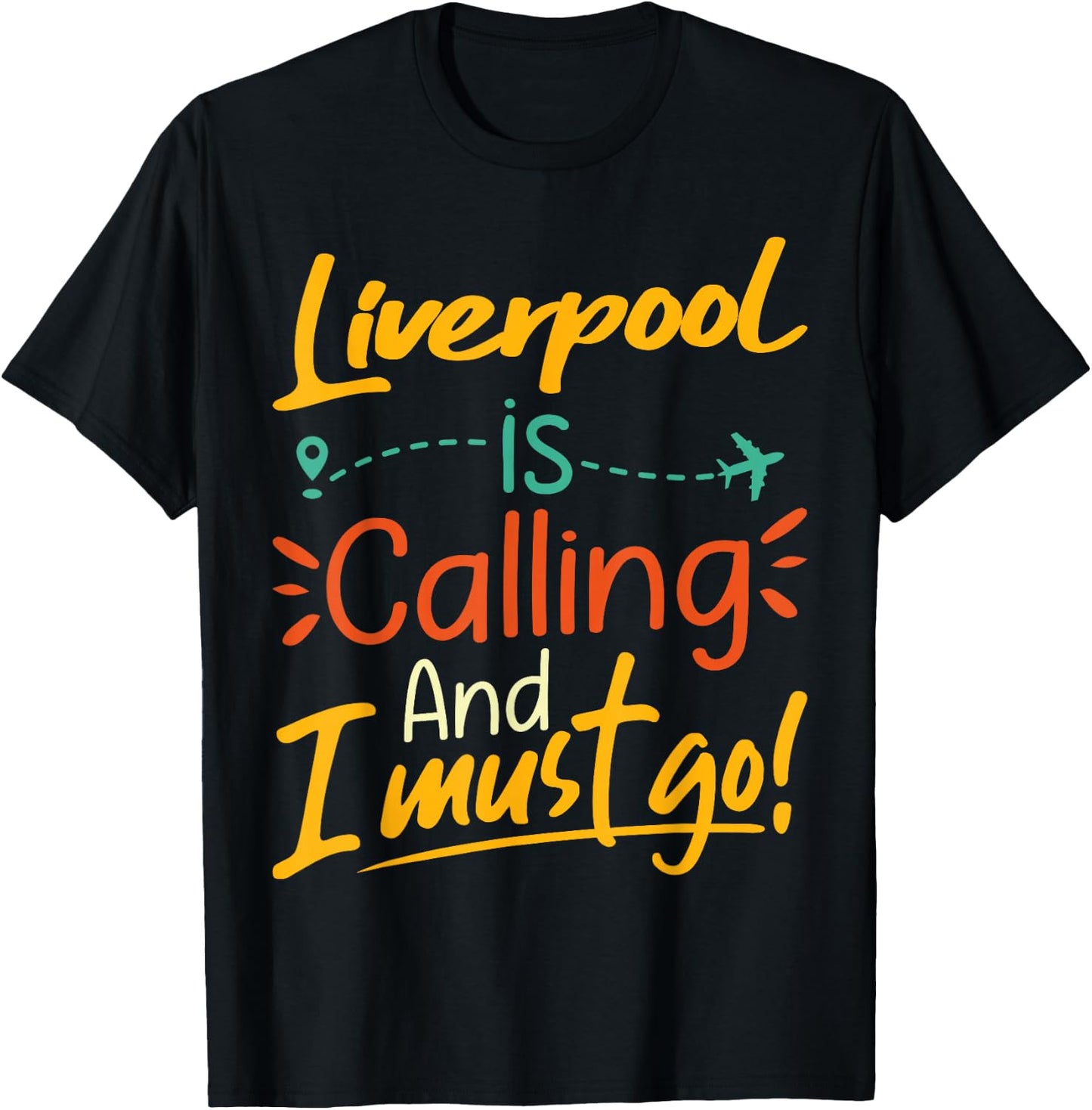 Liverpool Is Calling and I Must Go - England Travelling T-Shirt - T-Shirt | Black