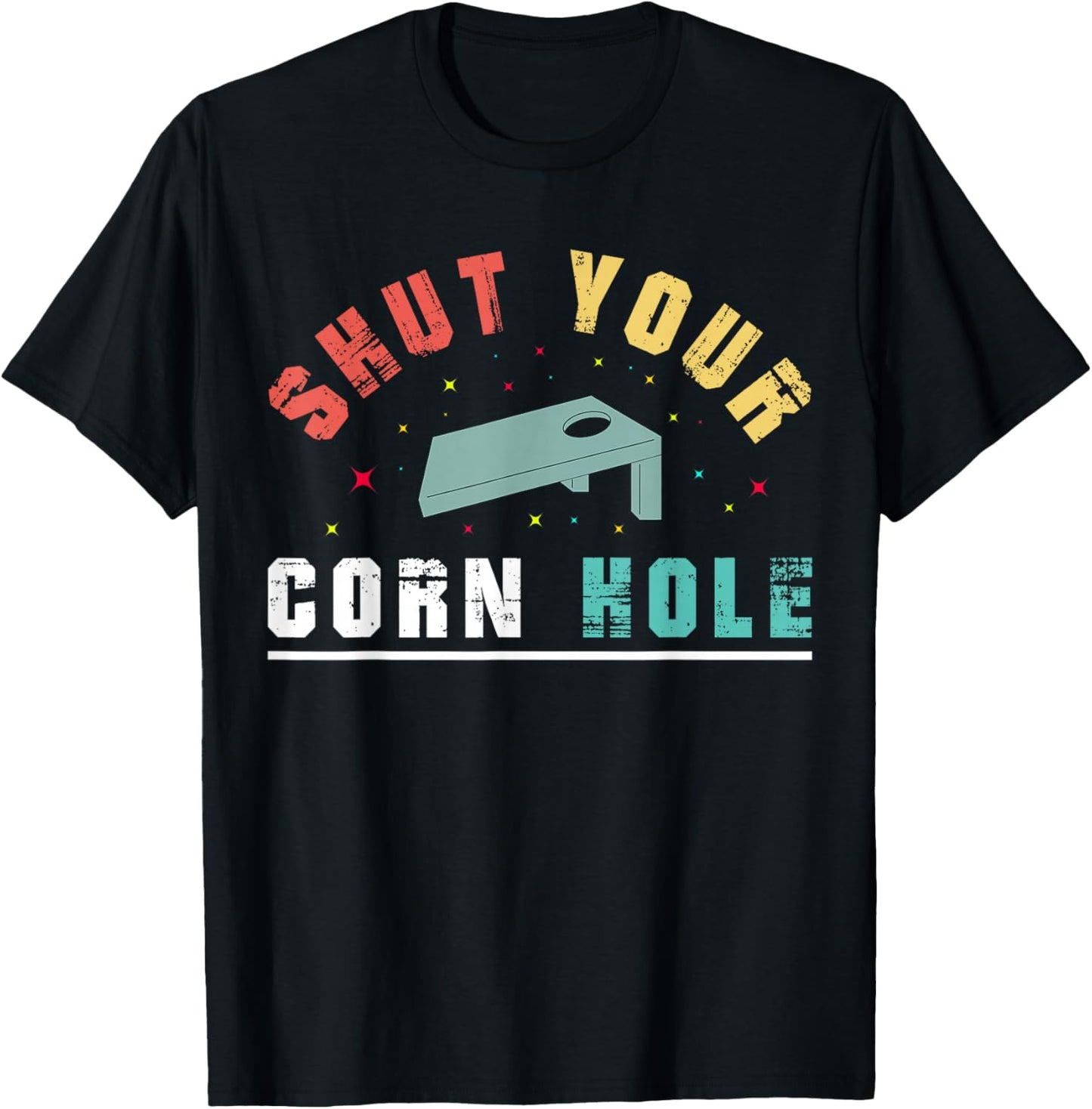 Shut Your Cornhole T-Shirt - T-Shirt | Black