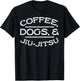 Coffee Dogs Jiu Jitsu BJJ Sports Brazilian Martial Arts Gift T-Shirt - T-Shirt | Black