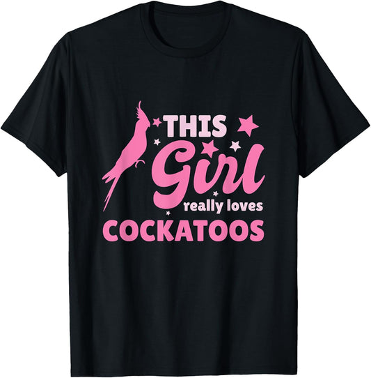 This Girl Really Loves Cockatoos Gift Cockatoo T-Shirt - T-Shirt | Black