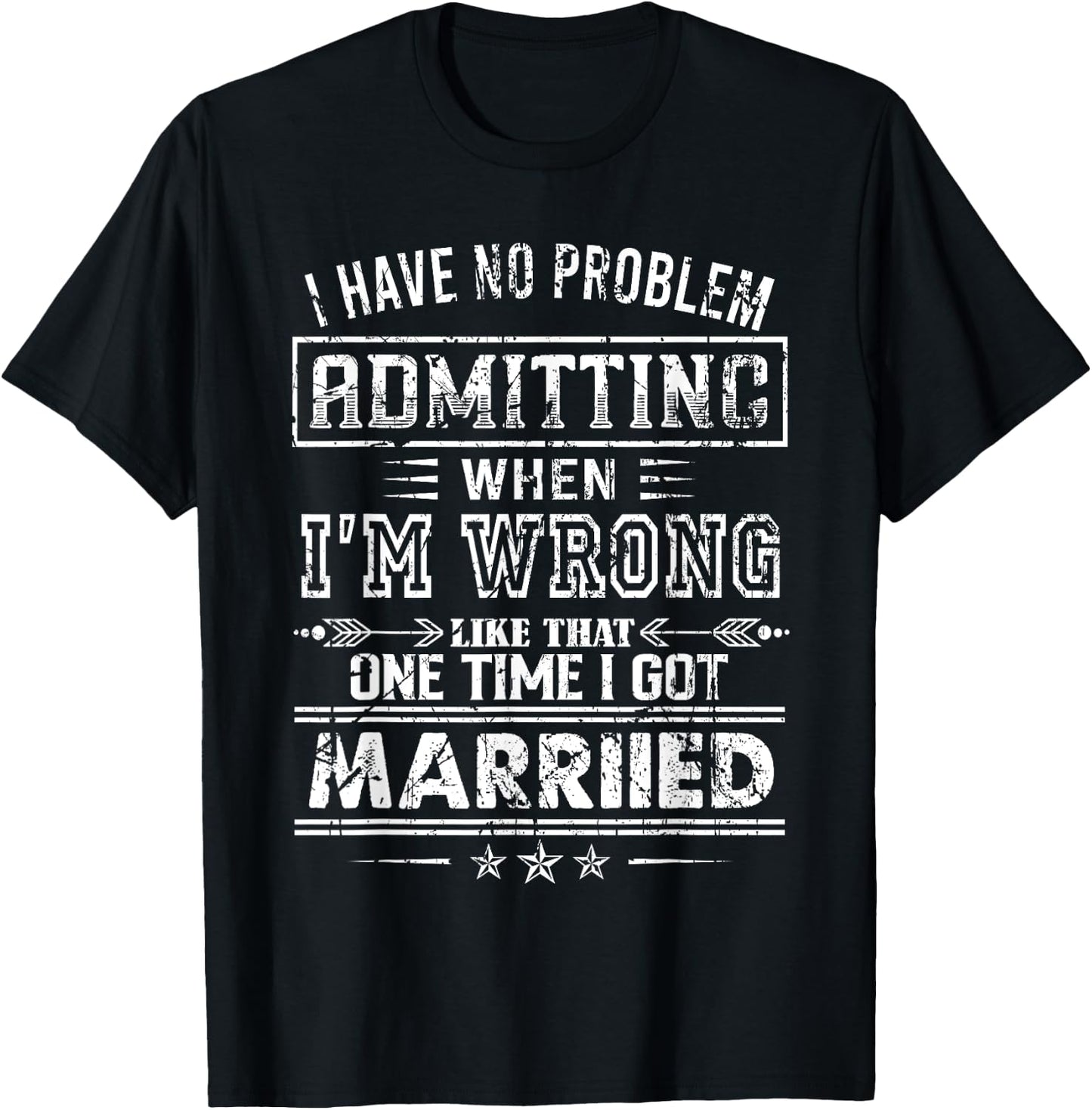 I Have No Problem Admitting When I'm Wrong T-Shirt - T-Shirt | Black
