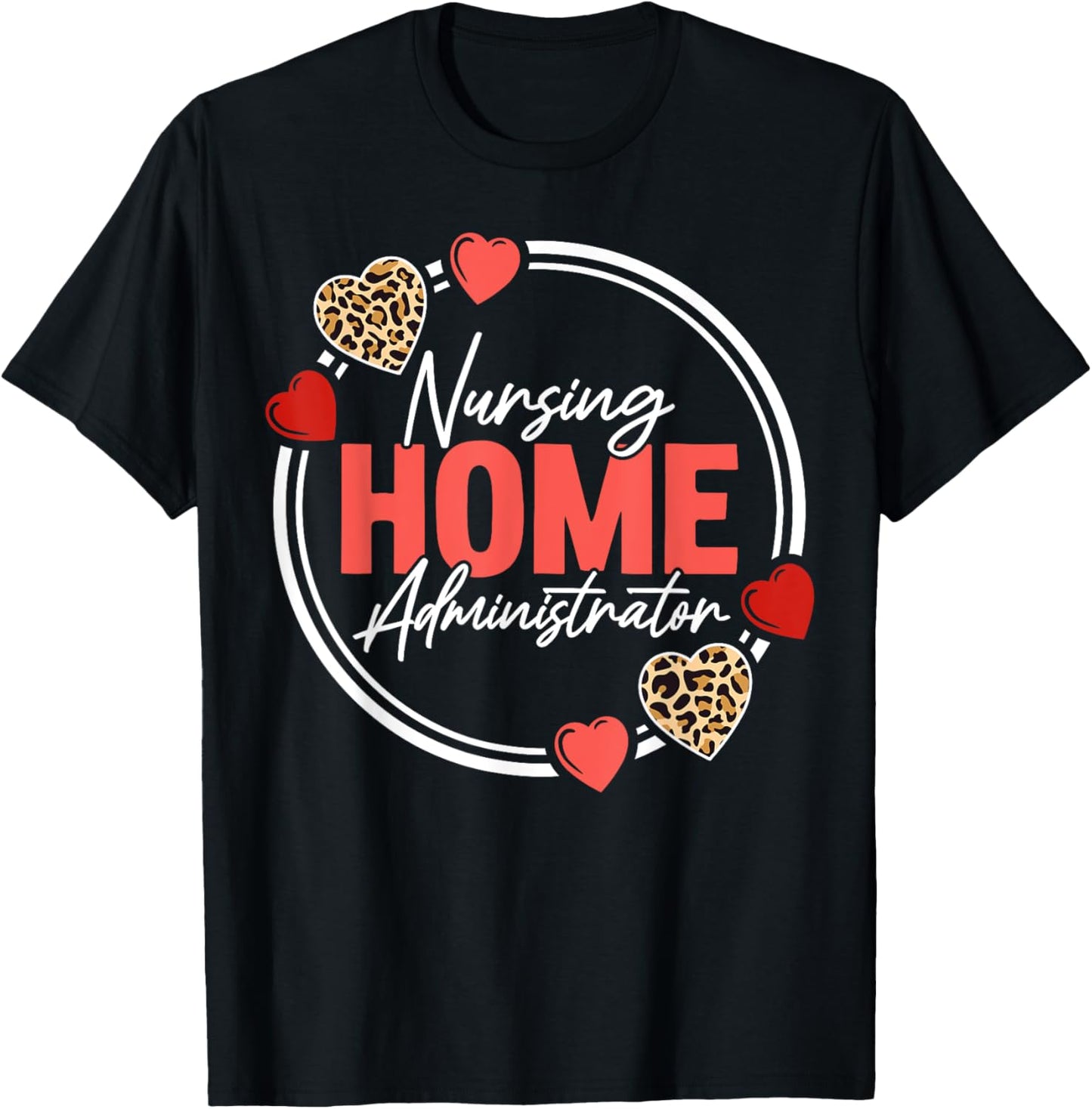 Nursing Home Administrator Heart Leopard T-Shirt - T-Shirt | Black