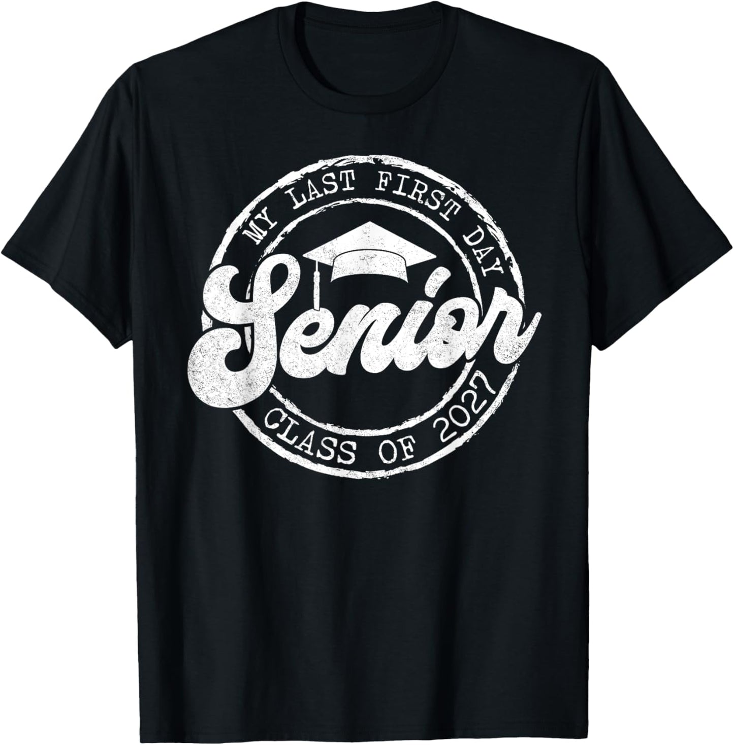 My Last First Day Senior 27 Class Of 2027 Back To School T-Shirt - T-Shirt | Black
