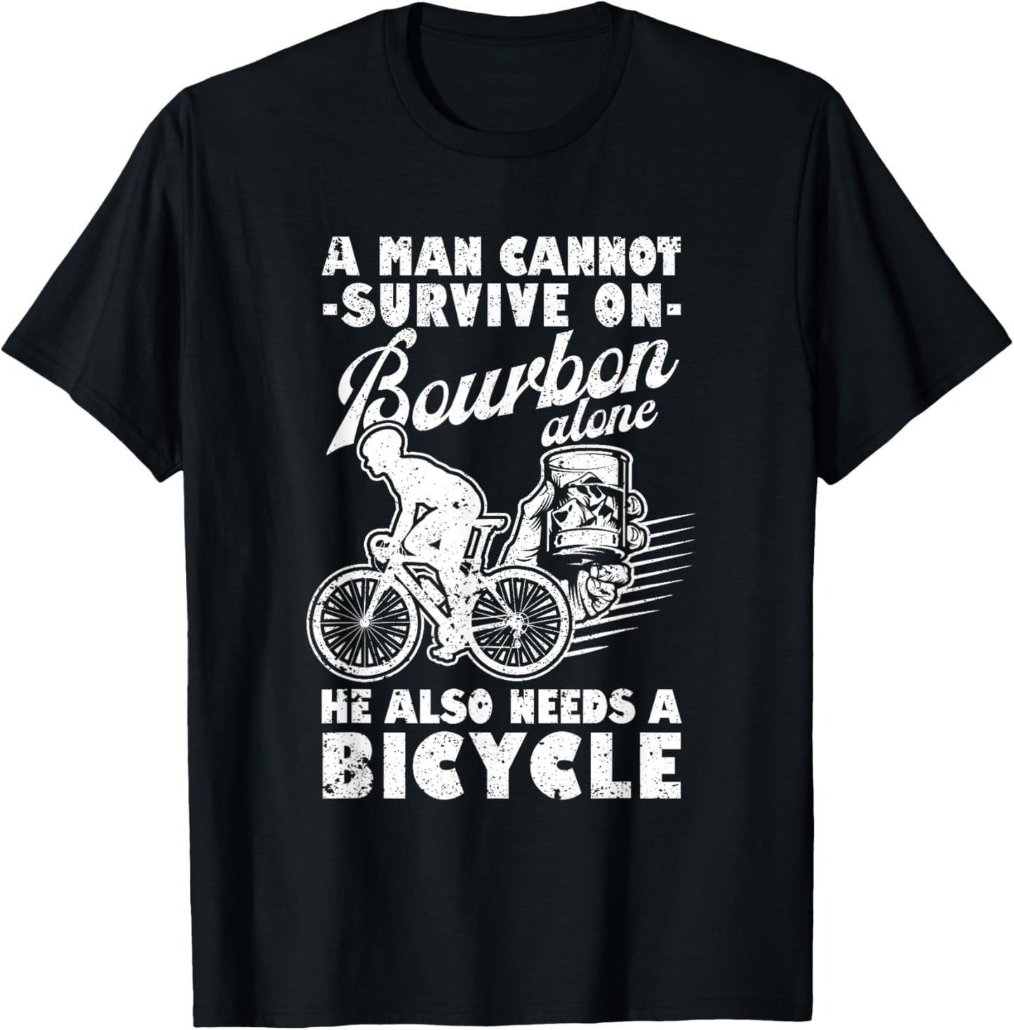 A Man Cannot Survive On Bourbon Alone Bicycle Cycling Biker T-Shirt - T-Shirt | Black
