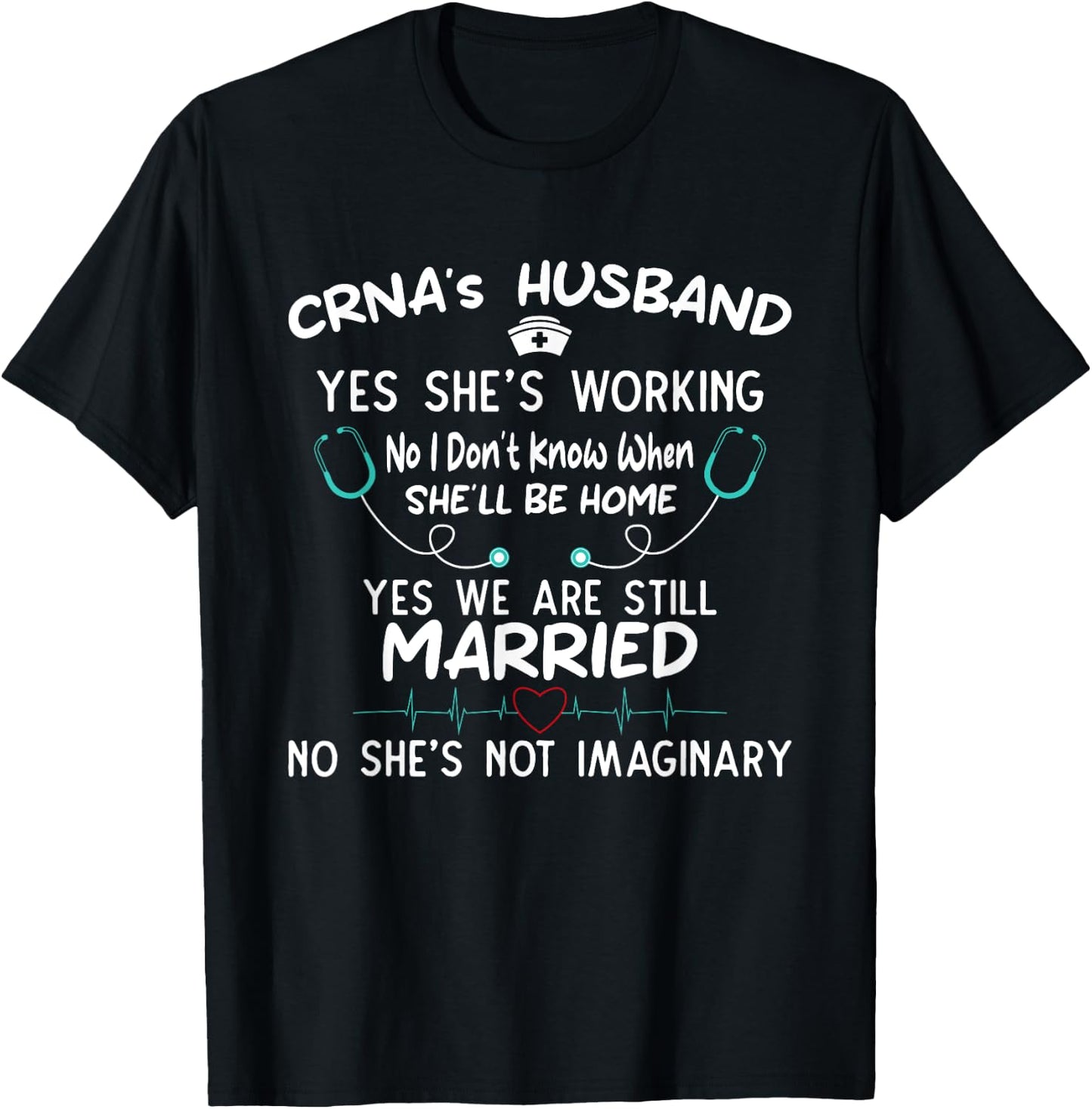 CRNA's Husband Yes She’s Working Proud Support T-Shirt - T-Shirt | Black
