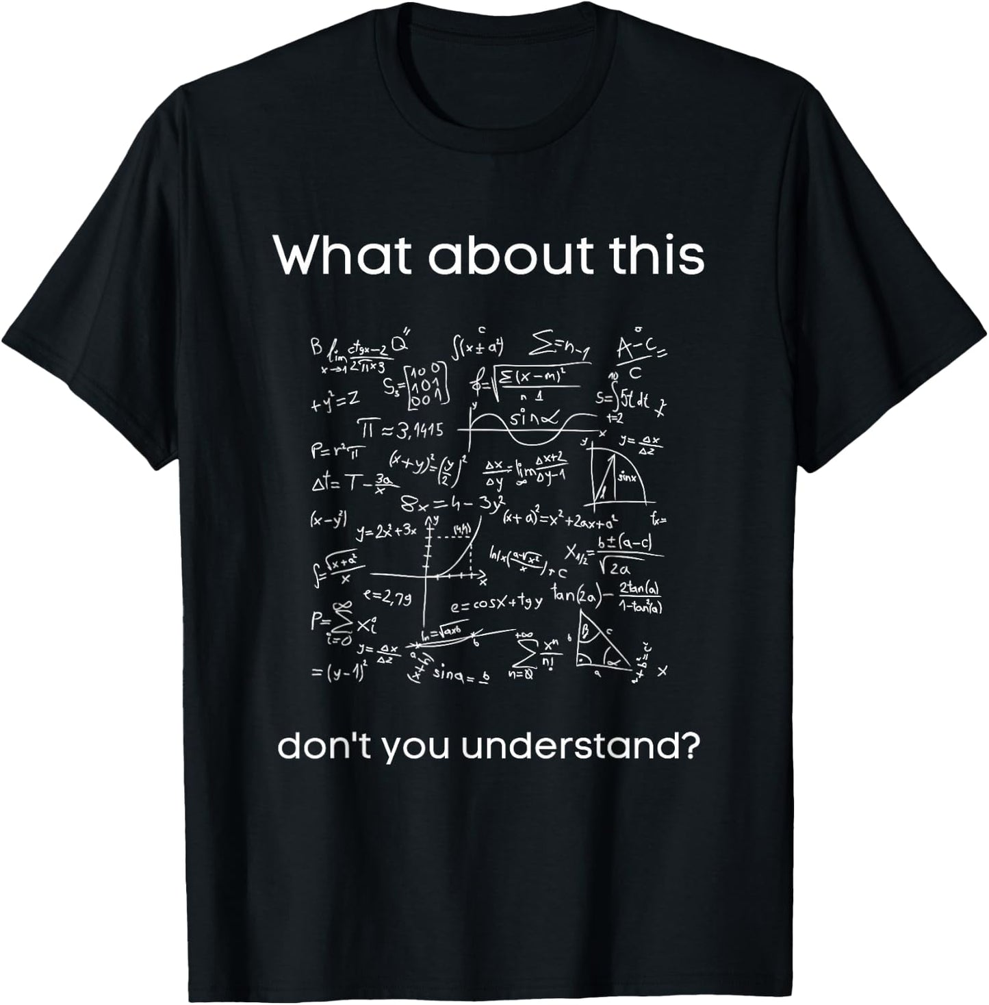 What about this don't you understand - Funny Science Math T-Shirt - T-Shirt | Black