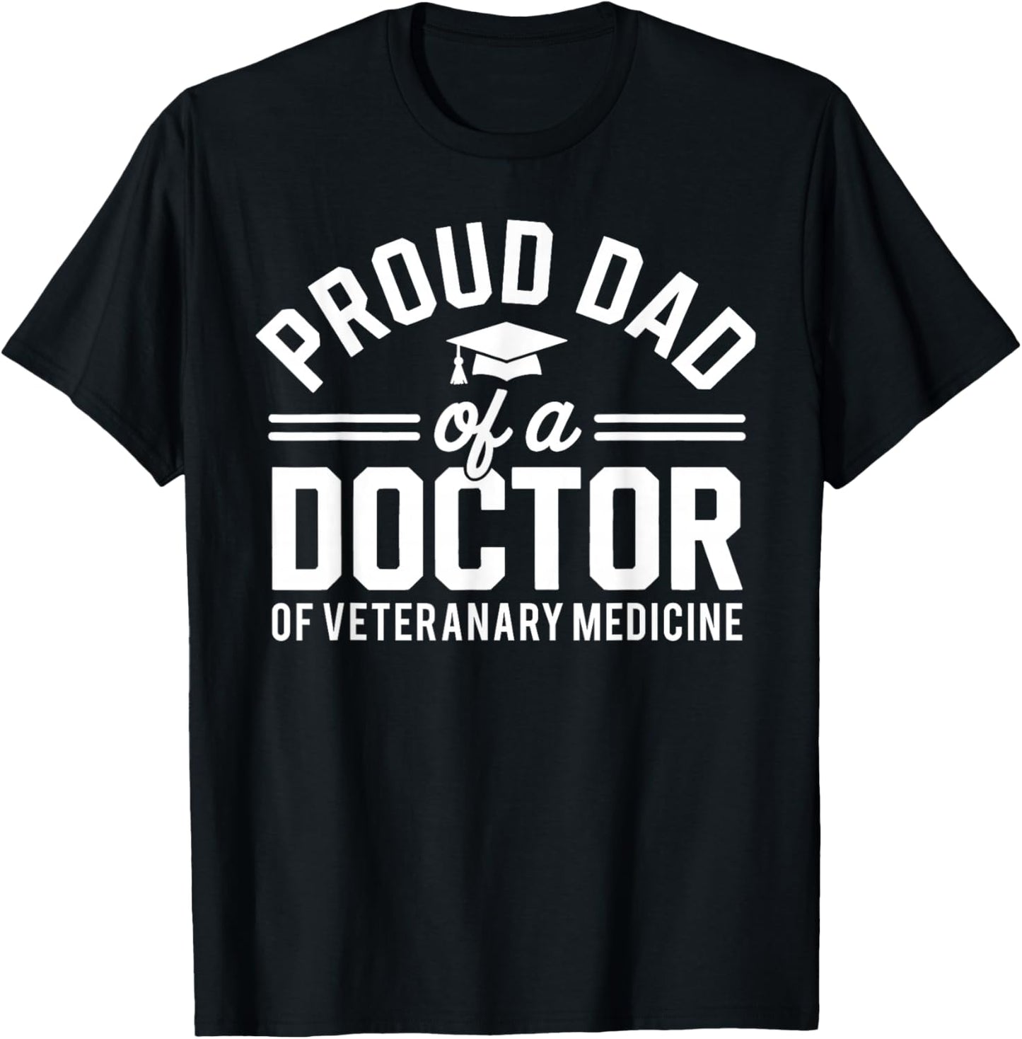 Proud Dad Of A Doctor Of Veterinary Medicine DVM Graduate T-Shirt - T-Shirt | Black