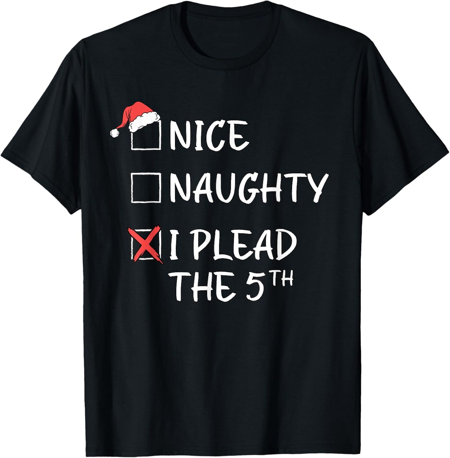 Nice Naughty List Funny Christmas I Plead The 5th Xmas T-Shirt - T-Shirt | Black