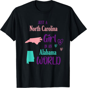 Proud Girl Just a North Carolina girl in an Alabama World T-Shirt - T-Shirt | Black