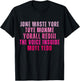 Don't Waste Your Time On Me You're Already The Voice Inside T-Shirt - T-Shirt | Black