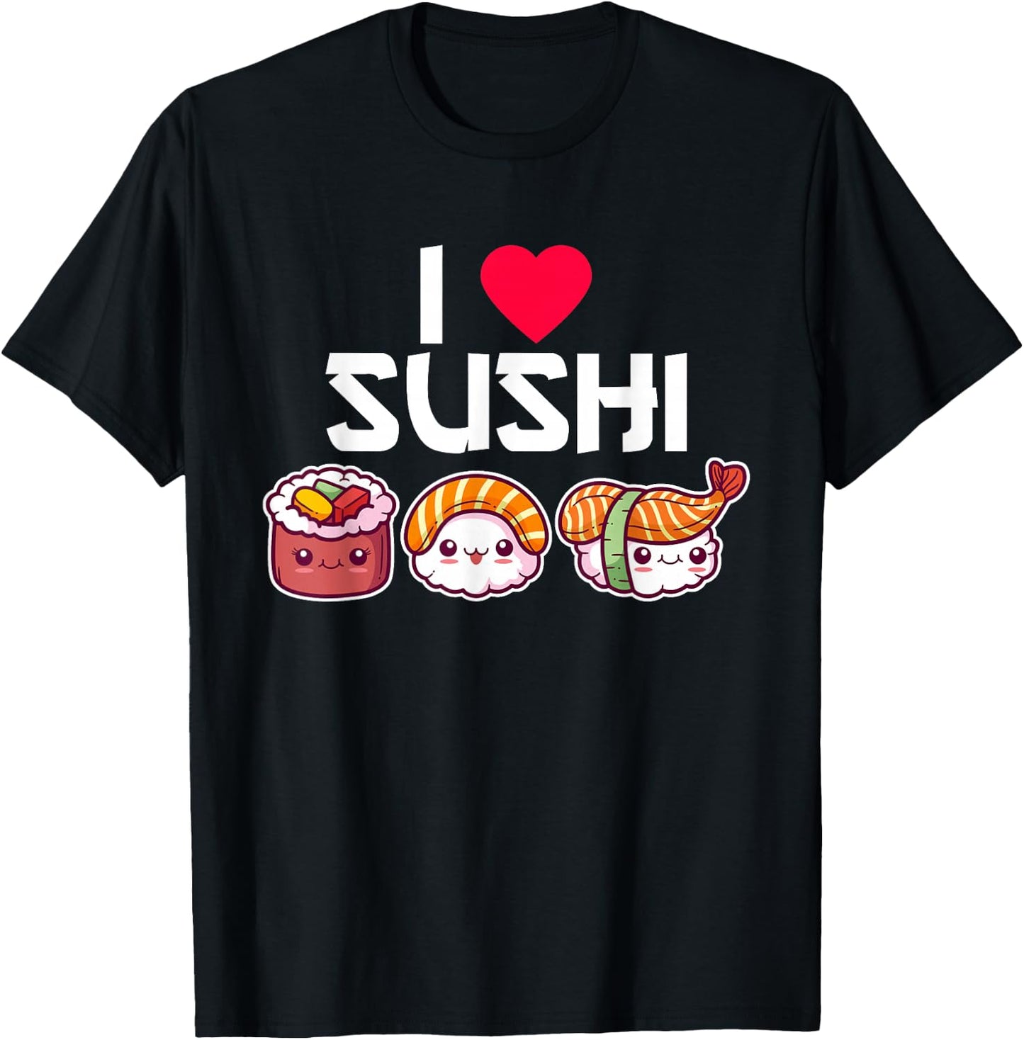 I Love Sushi T-Shirt - T-Shirt | Black