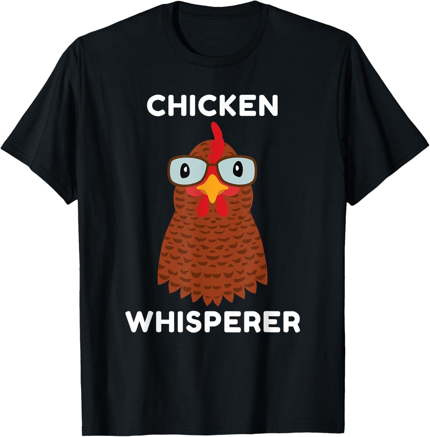 Chicken Whisperer, for Chicken Owners, Farmers, Funny, Silly T-Shirt - T-Shirt | Black