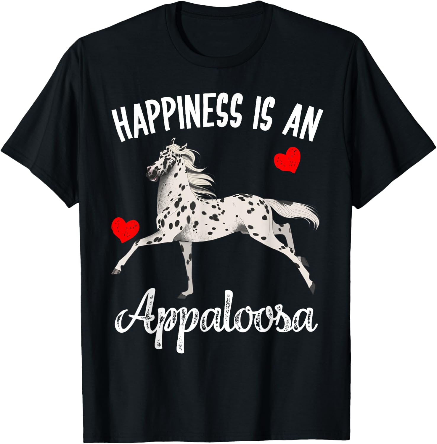 Happiness Is An Appaloosa Horse Rider Racing Gift T-Shirt - T-Shirt | Black
