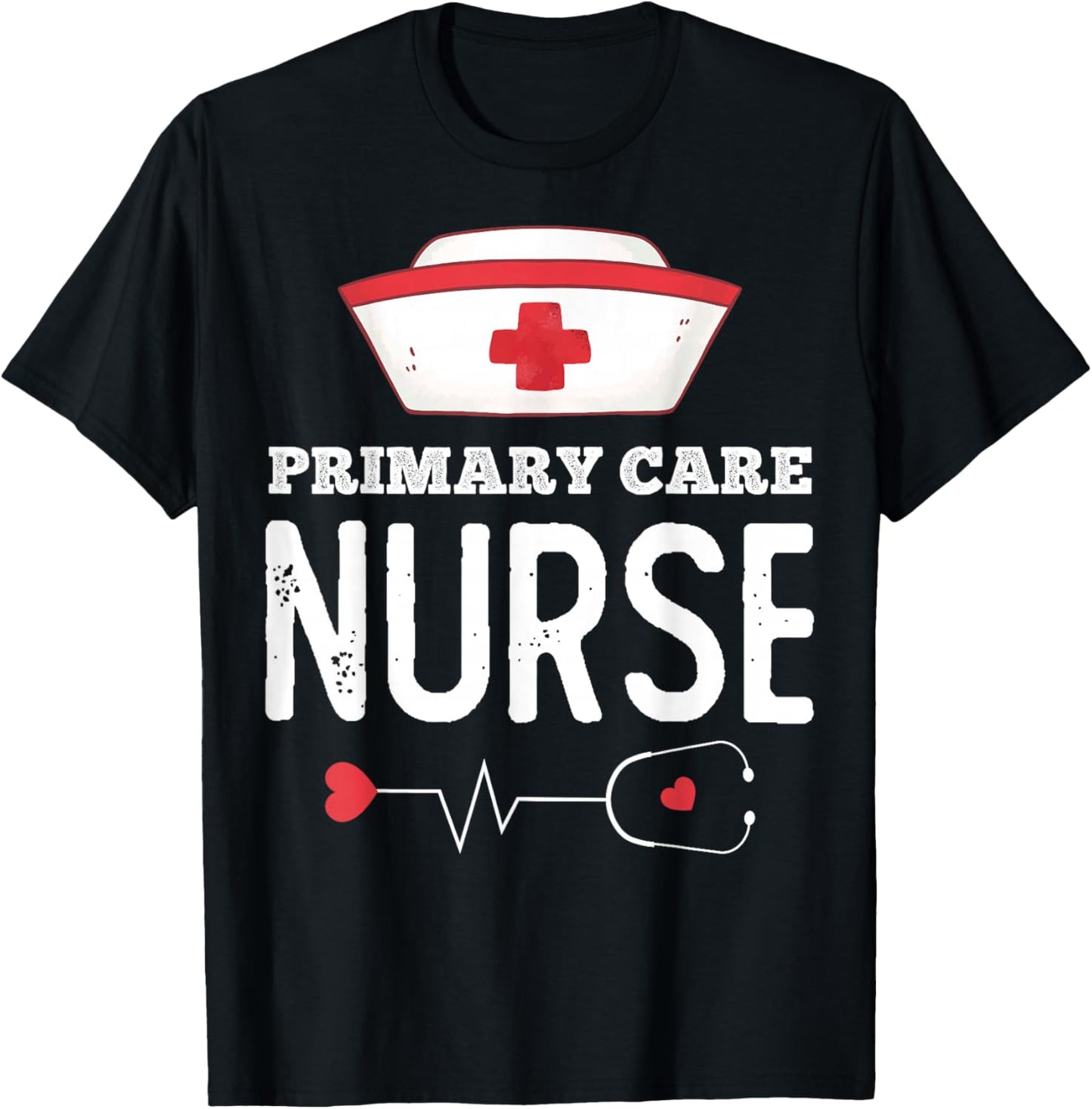 Primary Care Nurse Medical Nursing RN Staff Nurse's Day T-Shirt - T-Shirt | Black
