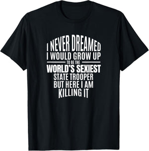 Police Officer Gift World's Sexiest State Trooper Gift T-Shirt - T-Shirt | Black