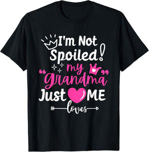 I'm Not Spoiled My Grandma Just Loves Me Team Girls Matching T-Shirt - T-Shirt | Black
