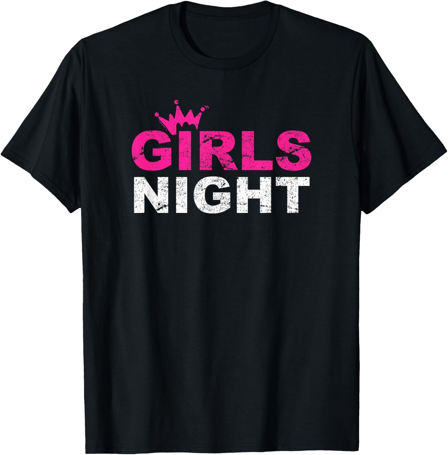 Girls Night Cool Funny Girlfriends Party Gift Women Girl T-Shirt - T-Shirt | Black