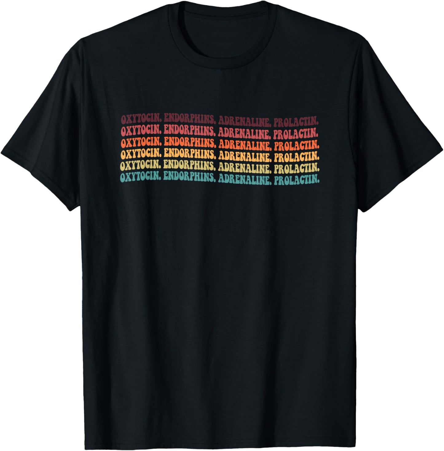 Oxytocin Endorphins Adrenaline Prolactin Midwife Childbirth T-Shirt - T-Shirt | Black