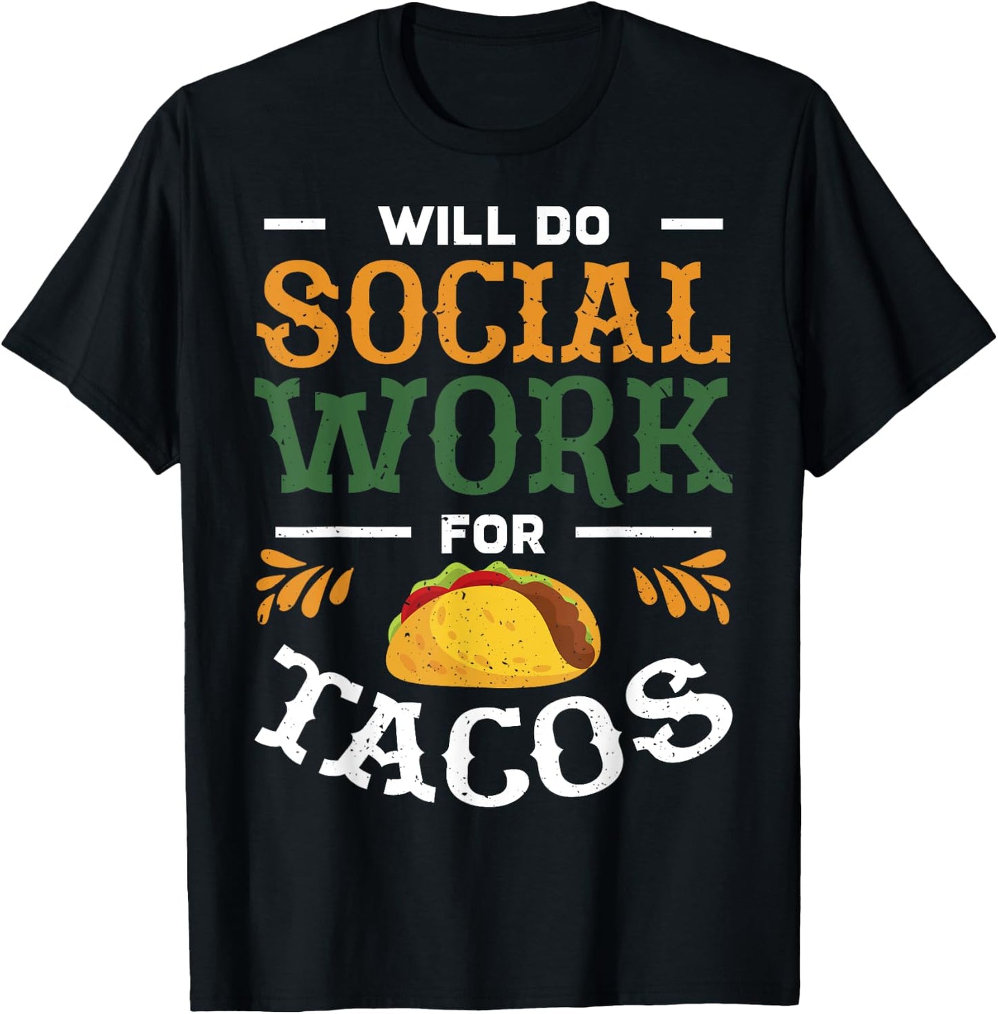Fun Social Worker Will Do Social Work For Tacos Design T-Shirt - T-Shirt | Black
