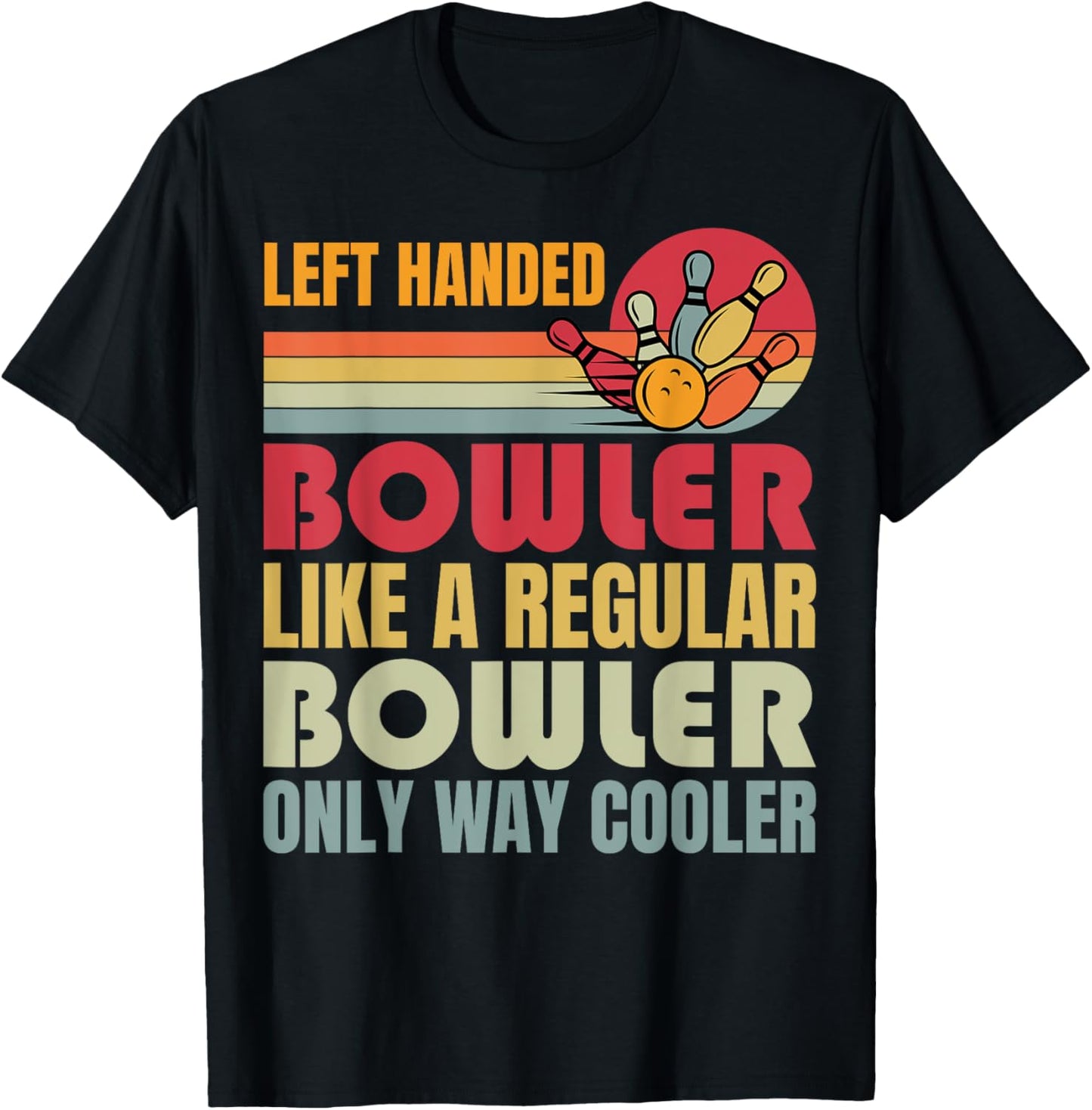 Bowling Funny Men Women Kids Team Left Handed Bowler T-Shirt - T-Shirt | Black