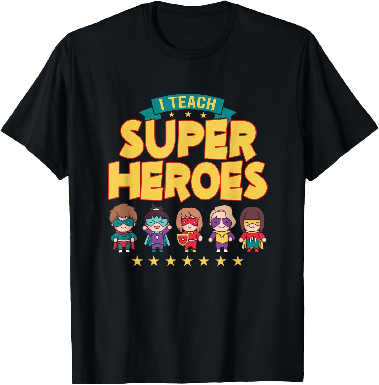 I Teach Superheroes School Tutor Educator Instructor T-Shirt - T-Shirt | Black