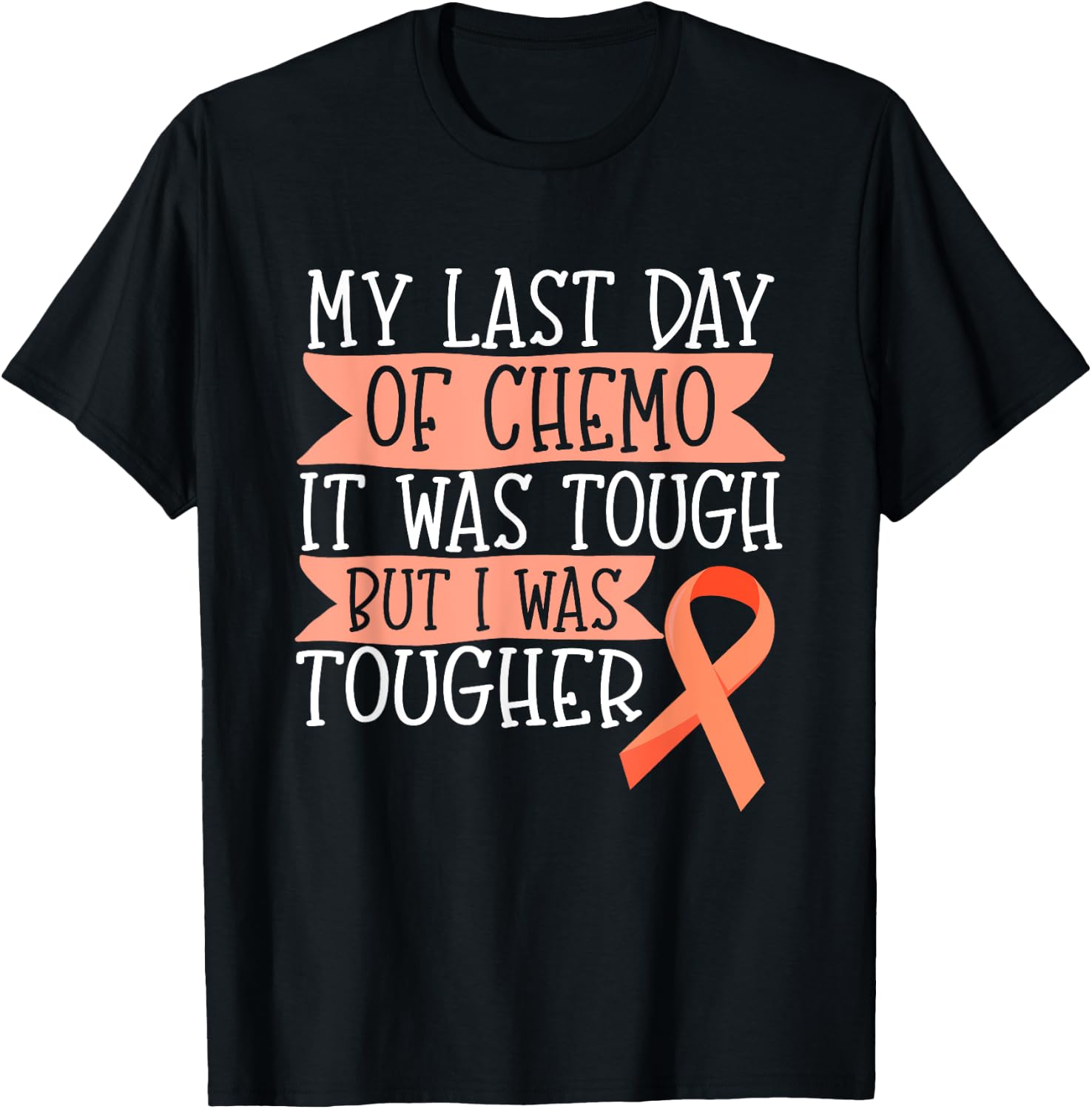 Orange Ribbon Leukemia Kidney Cancer Last day of Chemo Gift T-Shirt - T-Shirt | Black