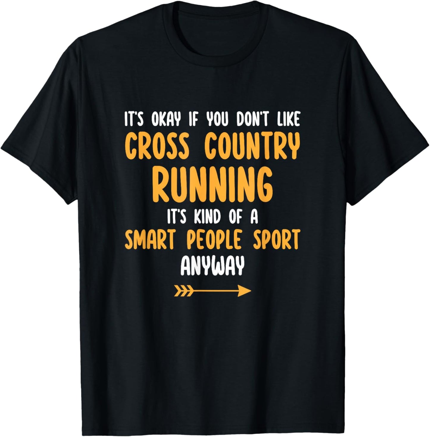 Cross Country Running XC It's a Smart People Sport Anyway T-Shirt - T-Shirt | Black