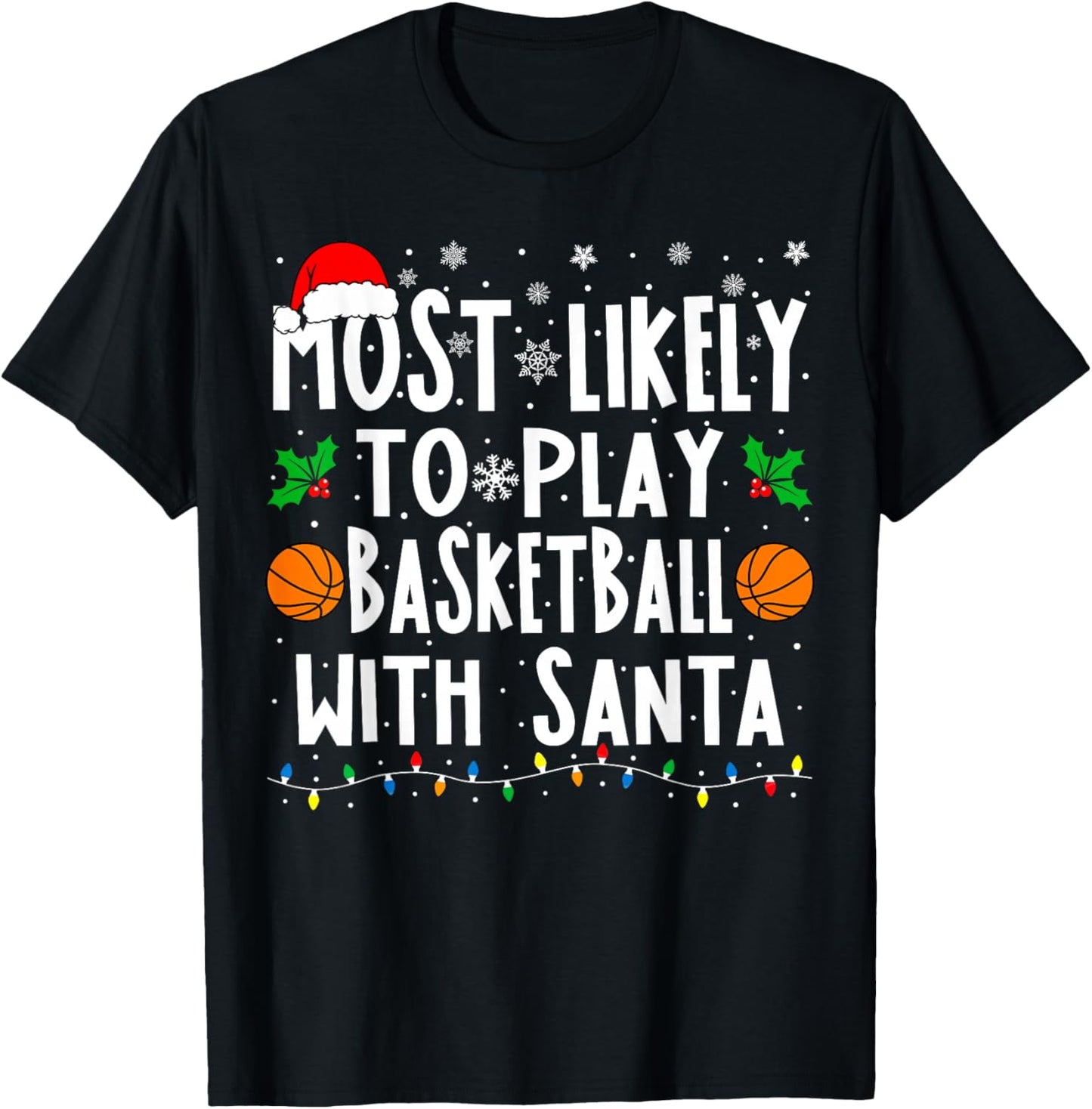 Most Likely To Play Basketball With Santa Family Christmas T-Shirt - T-Shirt | Black