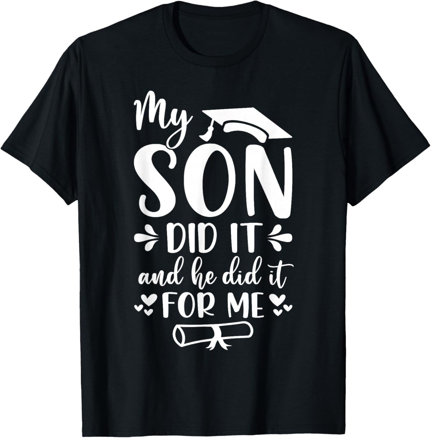 My Son Did It And She Did It For Me Graduation Graduate Kids T-Shirt - T-Shirt | Black