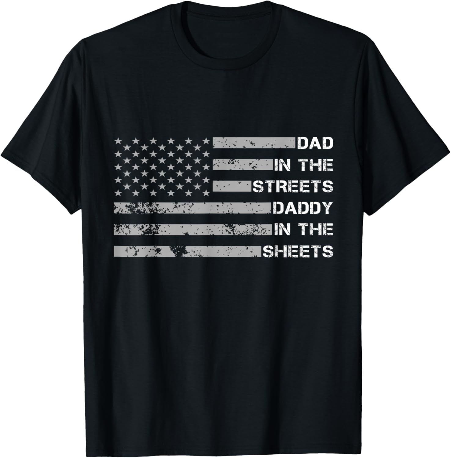 Dad In The Streets Daddy In The Sheets Father's Day T-Shirt - T-Shirt | Black