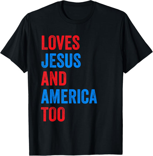 Loves Jesus and America Too T-Shirt - T-Shirt | Black