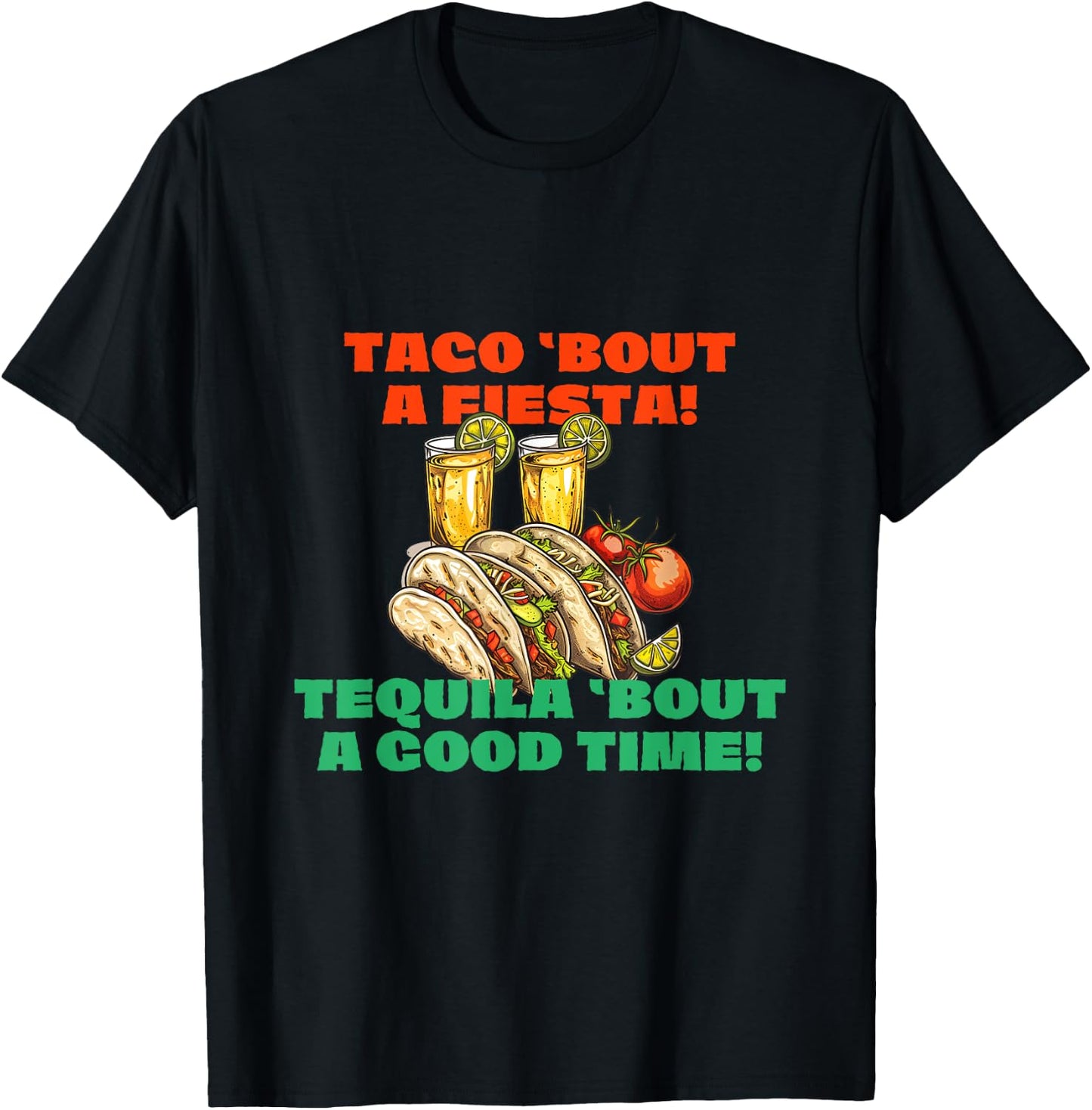 Taco 'bout a Fiesta Tequila 'bout a Good Time Cinco de Mayo T-Shirt - T-Shirt | Black
