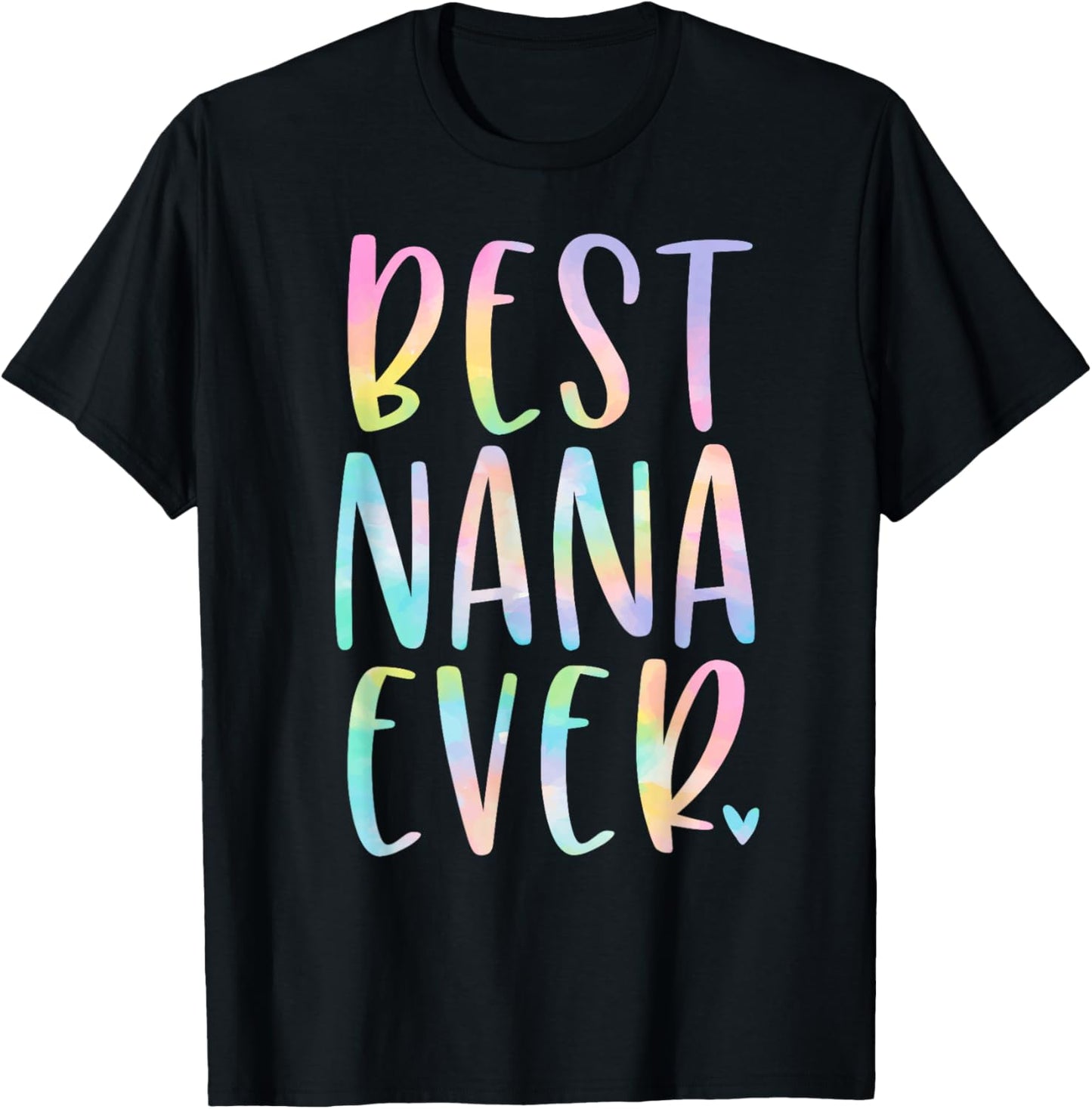 Best Nana Ever Gifts Grandma Mother's Day Tie Dye T-Shirt - T-Shirt | Black