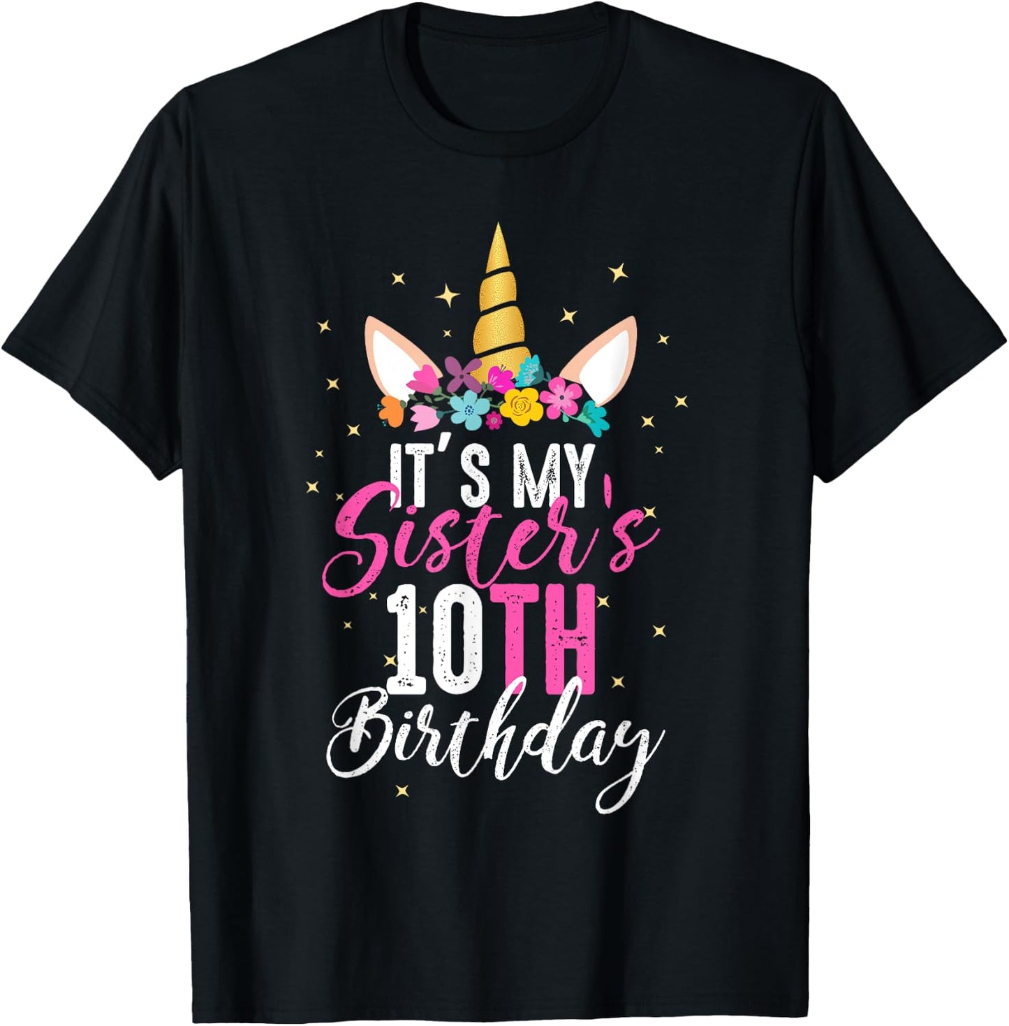 Its My Sisters 10th Birthay Sibling Gift Unicorn Birthday T-Shirt - T-Shirt | Black