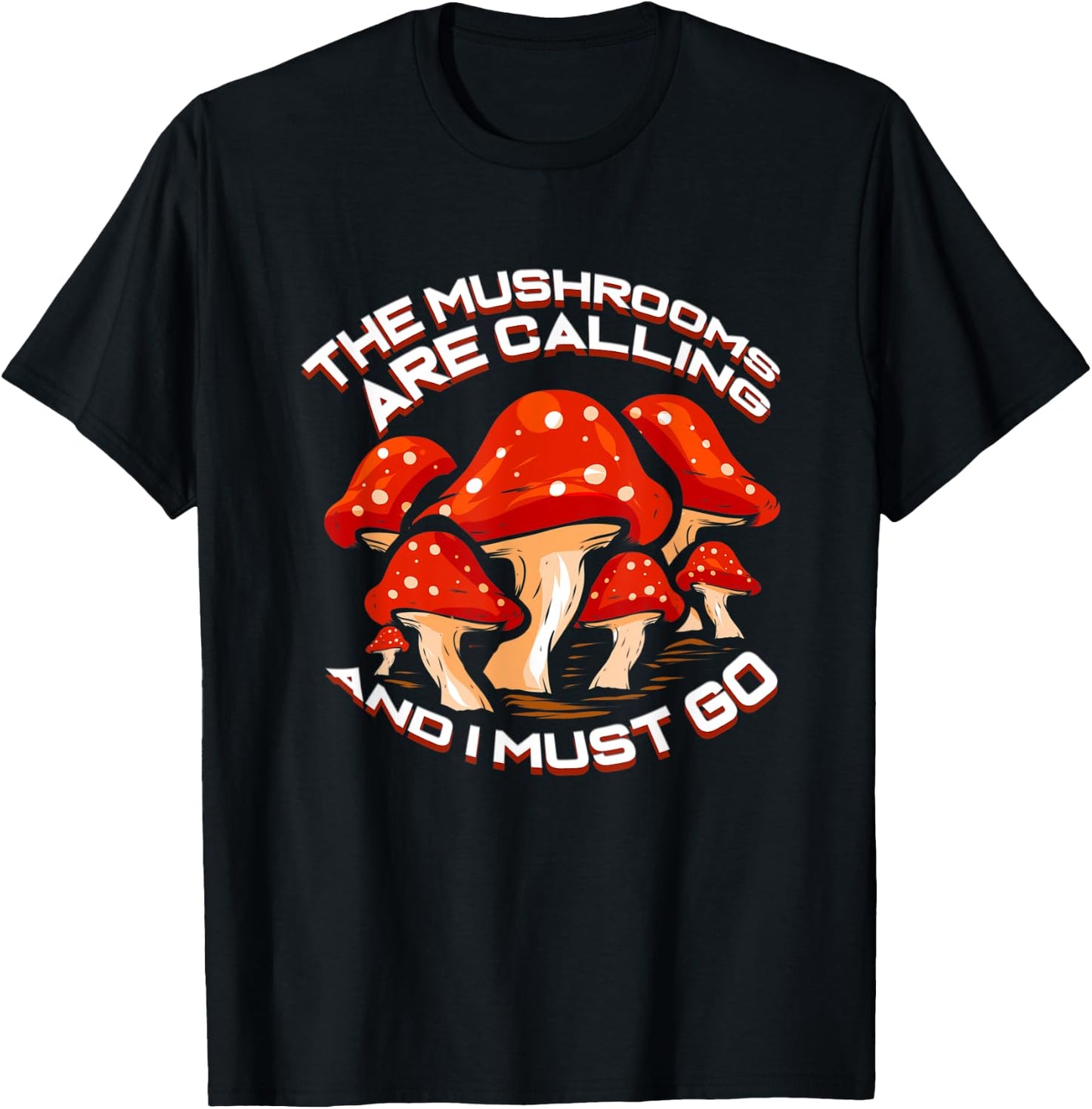 Mushroom Picker Gift Collecting Mushrooms Are Calling T-Shirt - T-Shirt | Black