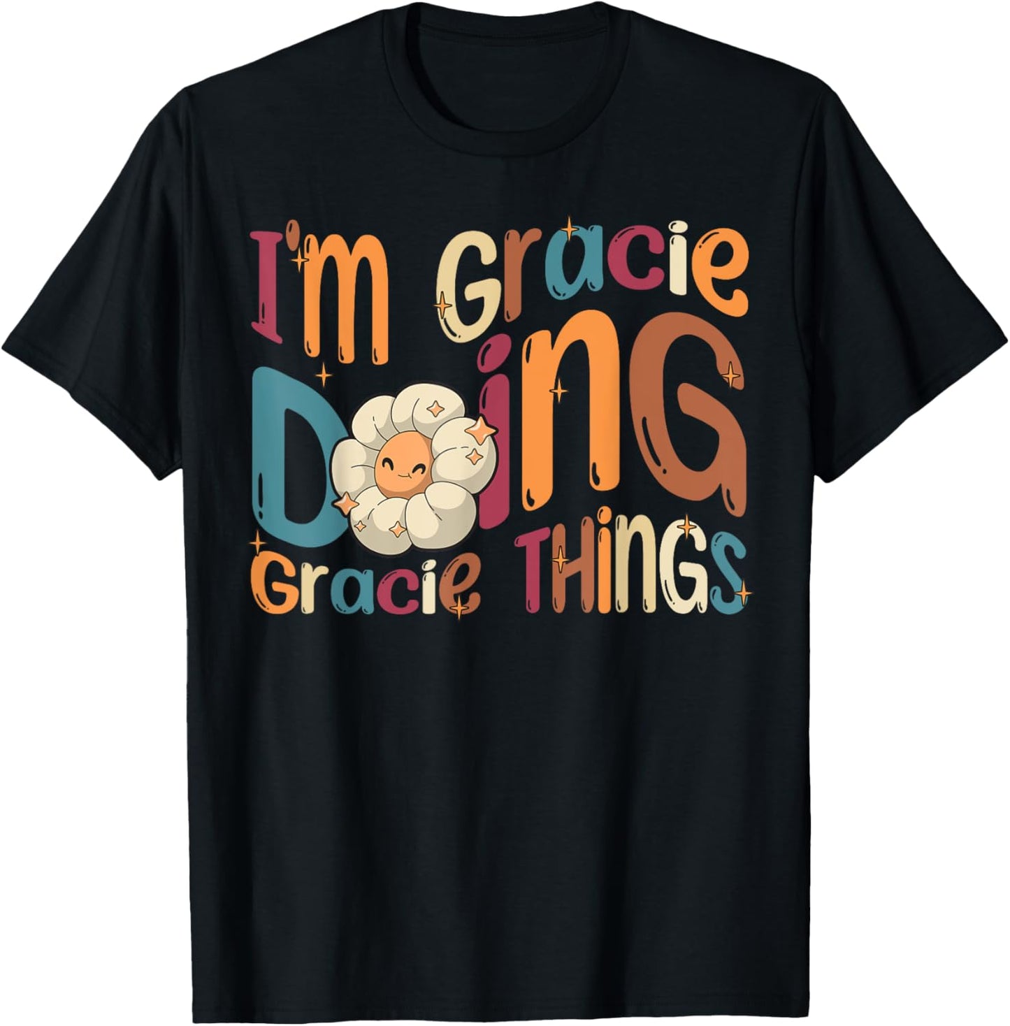 I'm Gracie Doing Gracie Things Funny Groovy Retro Gracie T-Shirt - T-Shirt | Black