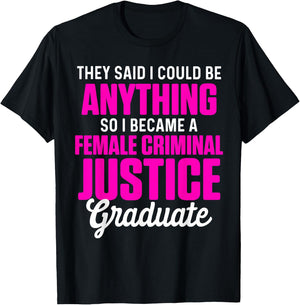 Criminal Justice Degree Graduate Anything Graduation T-Shirt - T-Shirt | Black
