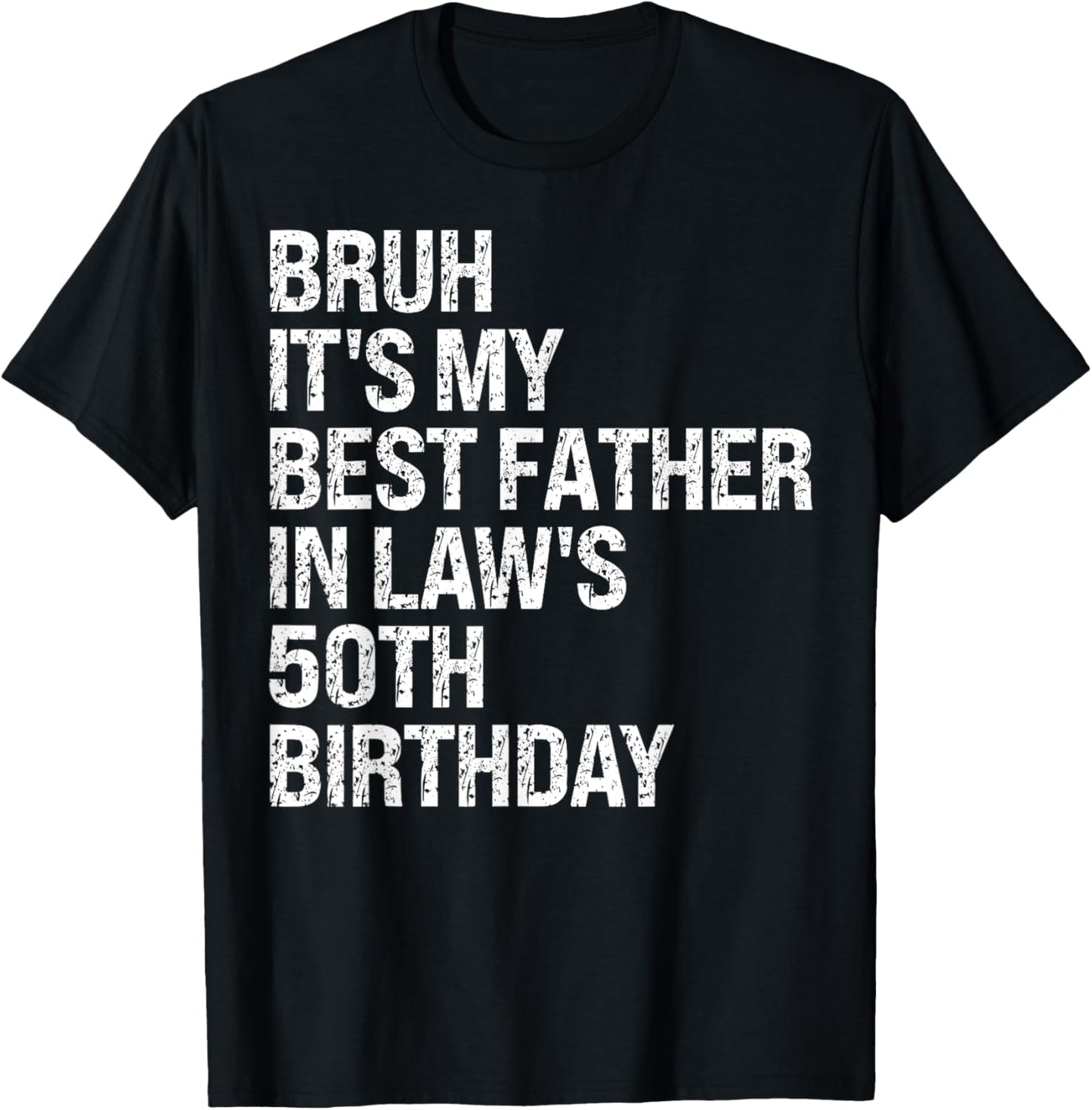 Bruh It's My Father-In-Law's 50th Birthday King OMG Crown T-Shirt - T-Shirt | Black
